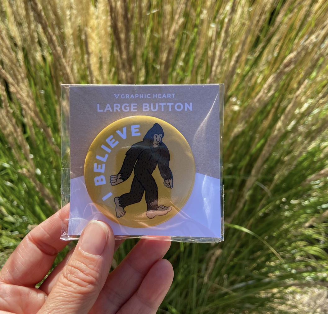 Bigfoot I Believe - Large Button