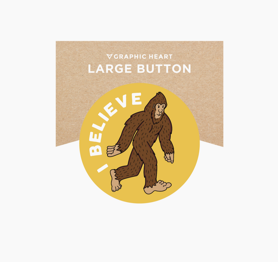 Bigfoot I Believe - Large Button
