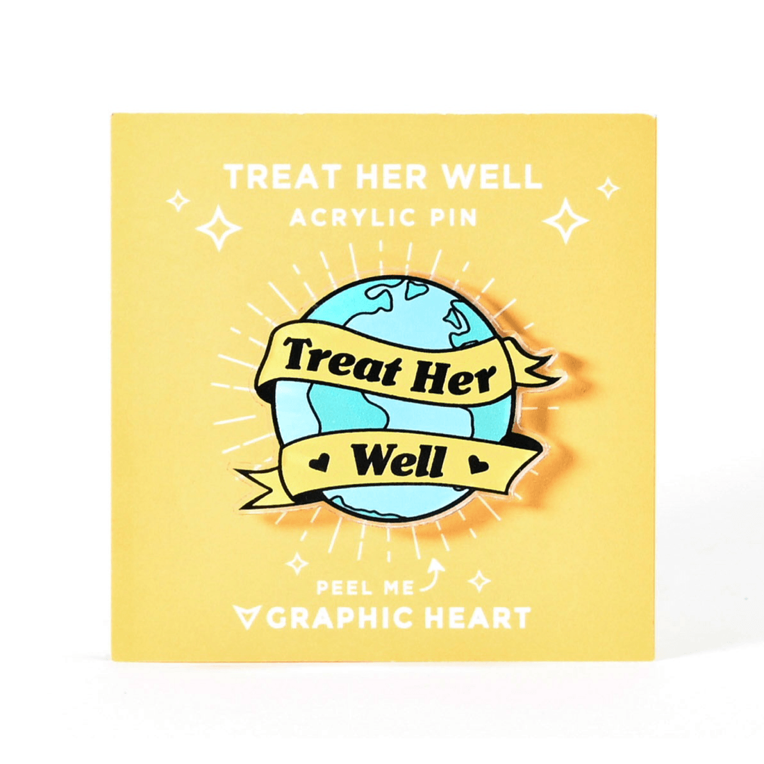 Treat Her Well Acrylic Pin - Shop Graphic Heart